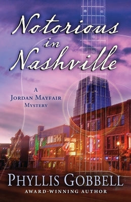 Notorious in Nashville by Gobbell, Phyllis