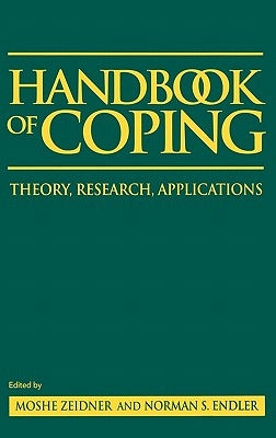 Handbook of Coping: Theory, Research, Applications by Zeidner, Moshe