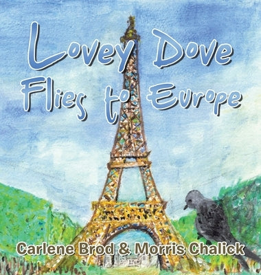 Lovey Dove Flies to Europe by Brod, Carlene
