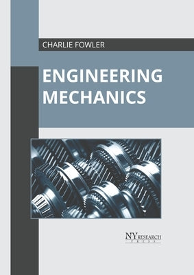 Engineering Mechanics by Fowler, Charlie
