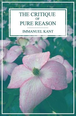 The Critique of Pure Reason by Meiklejohn, J. M. D.