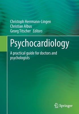Psychocardiology: A Practical Guide for Doctors and Psychologists by Herrmann-Lingen, Christoph