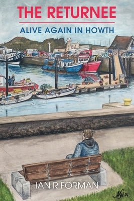 The Returnee: Alive Again in Howth by Forman, Ian R.