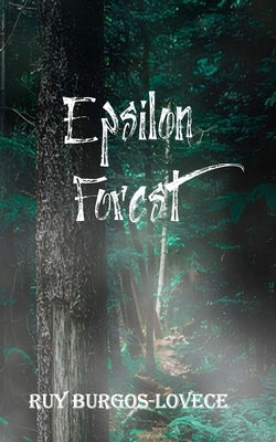 Epsilon Forest by Burgos-Lovece, Ruy