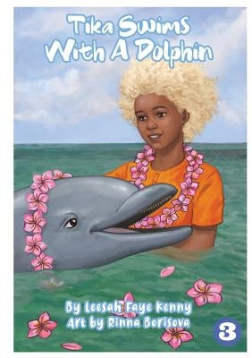 Tika Swims With A Dolphin by Kenny, Leesah Faye