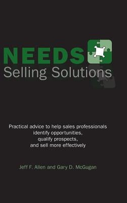 Needs Selling Solutions by McGugan, Gary D.