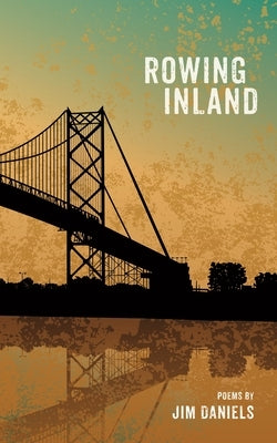 Rowing Inland by Daniels, Jim
