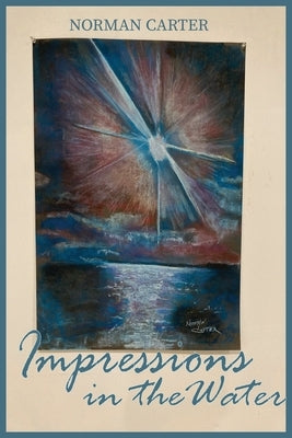 Impressions in the Water by Carter, Norman