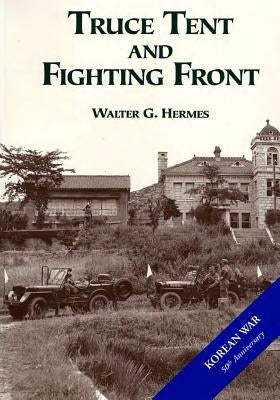 Truce Tent and Fighting Front by Center of Military History United States