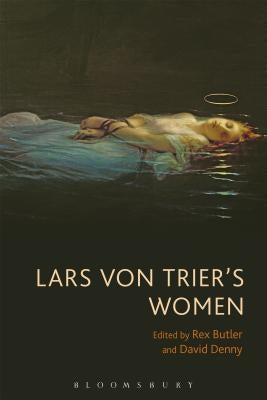 Lars Von Trier's Women by Butler, Rex
