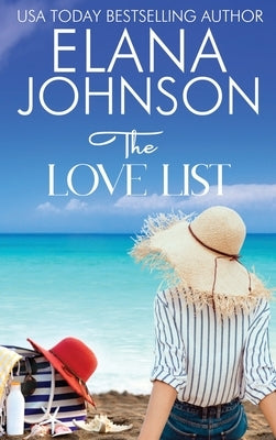 The Love List: Sweet Beach Romance and Friendship Fiction by Johnson, Elana