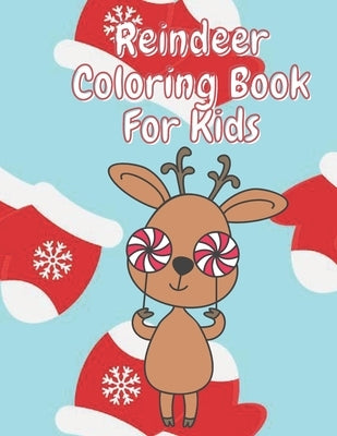 Reindeer Coloring Book for Kids: Fun Children's Christmas Stocking Stuffer for Toddlers & Children - 50 Fun Pages to Color with Santa, Elves, Snowmen by Merced, Tanya