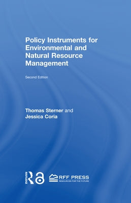 Policy Instruments for Environmental and Natural Resource Management by Sterner, Thomas