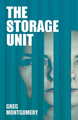 The Storage Unit by Montgomery, Greg