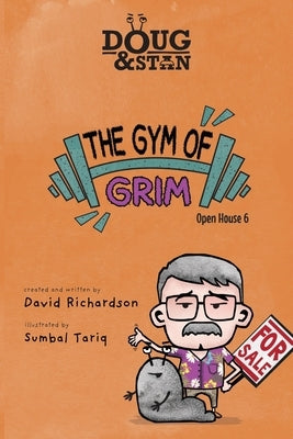 Doug & Stan - The Gym of Grim: Open House 6 by Richardson, David