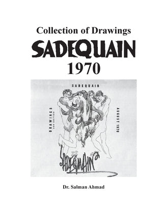 Sadequain 1970: Collection of Drawings by Ahmad, Salman