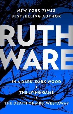 Ruth Ware Thriller Boxed Set: In a Dark, Dark, Wood; The Lying Game; The Death of Mrs. Westaway by Ware, Ruth