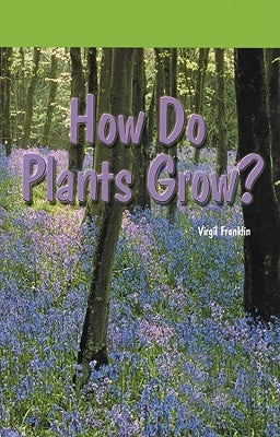 How Do Plants Grow? by Franklin, Virgil
