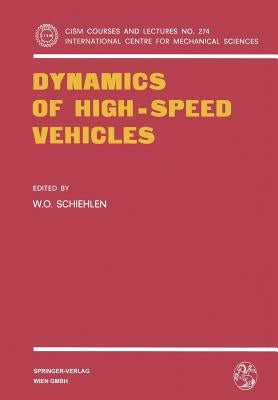 Dynamics of High-Speed Vehicles by Schiehlen, W. O.