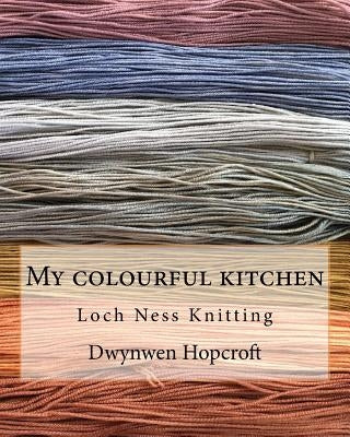 My colourful kitchen: Loch Ness Knitting by Hopcroft, Dwynwen
