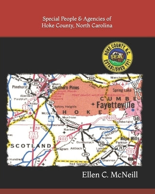Special People and Agencies of Hoke County North Carolina by McNeill, Ellen C.
