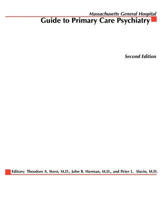 Massachusetts General Hospital Guide to Primary Care Psychiatry by Stern, Theodore