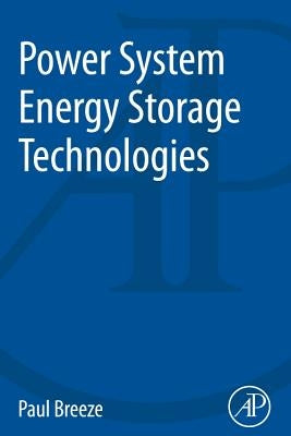 Power System Energy Storage Technologies by Breeze, Paul