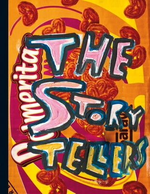 The Storytellers: Narratives in International Contemporary Art by Wendt, Selene