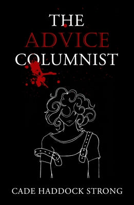 The Advice Columnist by Strong, Cade Haddock