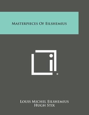 Masterpieces of Eilshemius by Eilshemius, Louis Michel