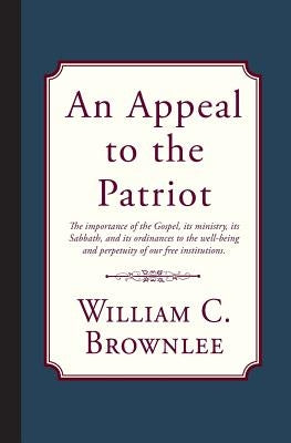 An Appeal to the Patriot by Brownlee, William C.
