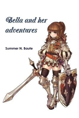 Bella and her adventures by Baute, Summer N.