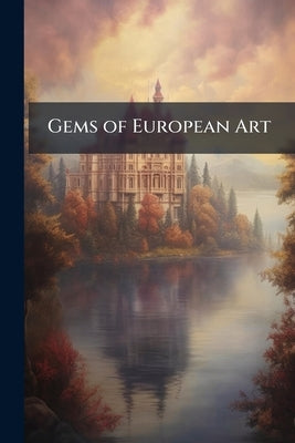 Gems of European Art by Anonymous