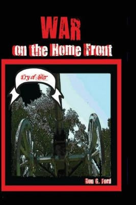 War on the Home Front: Battle at Home by Ford, Don G.