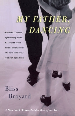 My Father, Dancing by Broyard, Bliss