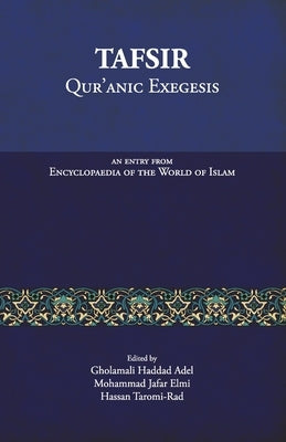Tafsir: Qur'anic Exegesis: An entry from Encyclopaedia of the World of Islam by Elmi, Mohammad Jafar