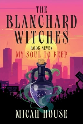 My Soul To Keep: My Soul To Keep by House, Micah
