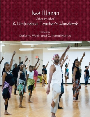 Iwe Illanan: A Umfundalai Teacher's Handbook by Welsh, Kariamu