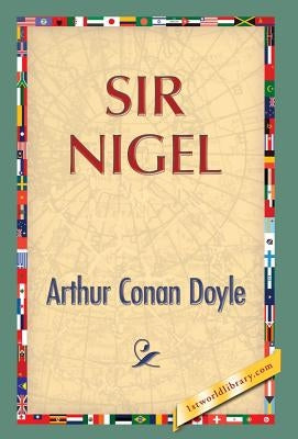 Sir Nigel by Doyle, Arthur Conan