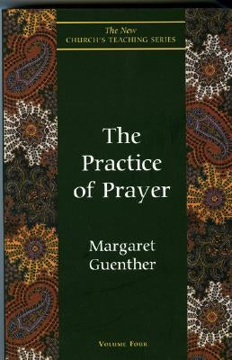 Practice of Prayer by Guenther, Margaret