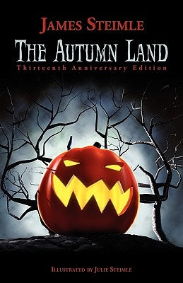 The Autumn Land: Thirteenth Anniversary Edition by Steimle, James