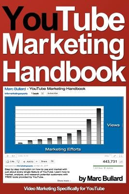 YouTube Marketing Handbook by Bullard, Marc