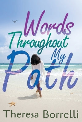 Words Throughout My Path by Borrelli, Theresa