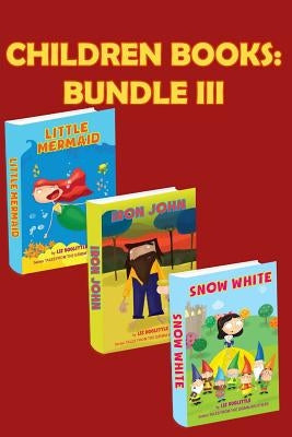 Grimm Tales Bundle III .: Three beautiful rhyming books for children. Pay 2 books and get 3 for endless fun and learning by Doolittle, Liz