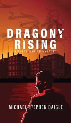 Dragony Rising: A Frank Nagler Novel by Daigle, Michael Stephen