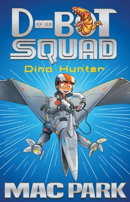 Dino Hunter: Volume 1 by Park, Mac