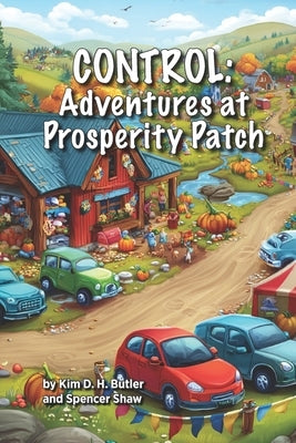 Control: Adventures at Prosperity Patch by Shaw, Spencer