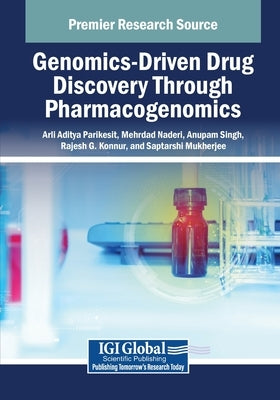 Genomics-Driven Drug Discovery Through Pharmacogenomics by Parikesit, Arli Aditya
