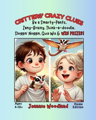 Critters' Crazy Clues: Home Edition by Woodland, Jeannie
