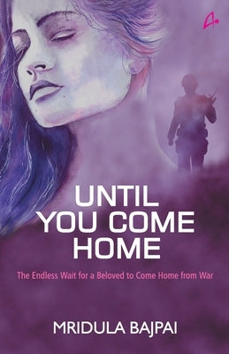 Until You Come Home by Bajpai, Mridula